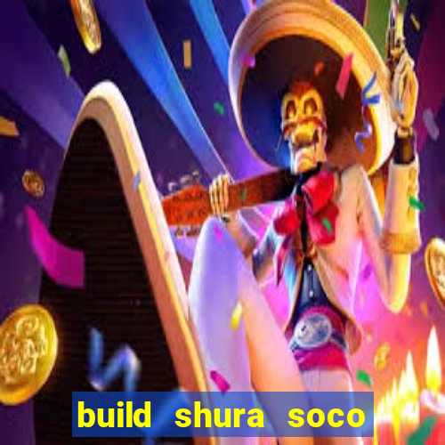 build shura soco furac o